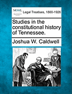 Studies in the Constitutional History of Tennessee