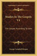 Studies in the Gospels V4: The Gospel According to John