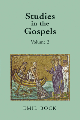Studies in the Gospels: Volume 2 - Bock, Emil, and Mitchell, Margaret L. (Translated by)