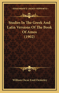 Studies in the Greek and Latin Versions of the Book of Amos (1902)