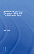 Studies In The History Of Transjordan, 19201949: The Making Of A State