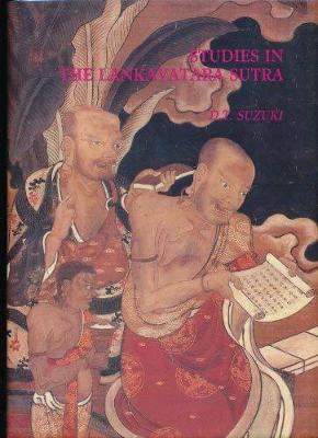 Studies in the Lankavatara Sutra - Suzuki, Daisetz Teitaro