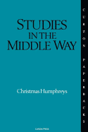 Studies in the Middle Way: Being Thoughts on Buddhism Applied
