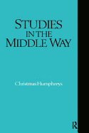 Studies in the Middle Way: Being Thoughts on Buddhism Applied