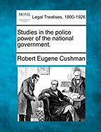 Studies in the Police Power of the National Government