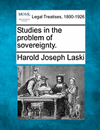 Studies in the Problem of Sovereignty. - Laski, Harold Joseph
