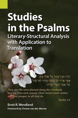 Studies in the Psalms: Literary-Structural Analysis with Application to Translation - Wendland, Ernst R, and Merwe, Christo Van Der (Foreword by)