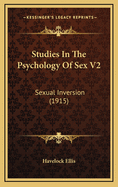 Studies in the Psychology of Sex V2: Sexual Inversion (1915)