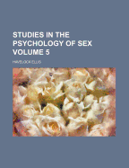 Studies in the Psychology of Sex Volume 5