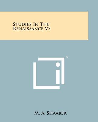 Studies in the Renaissance V5 - Shaaber, M a (Editor)