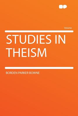 Studies in Theism - Bowne, Borden Parker