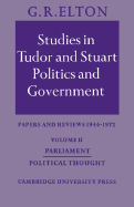 Studies in Tudor and Stuart Politics and Government: Volume 2, Parliament Political Thought: Papers and Reviews 1946-1972