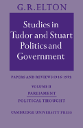 Studies in Tudor and Stuart Politics and Government: Volume 2, Parliament Political Thought: Papers and Reviews 1946 1972