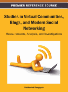 Studies in Virtual Communities, Blogs, and Modern Social Networking: Measurements, Analysis, and Investigations