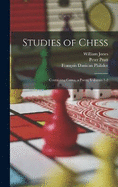 Studies of Chess: Containing Cassa, a Poem, Volumes 1-2