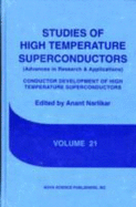 Studies of High Temperature Superconductors: Conductor Development of High Temperature Superconductors v. 21