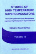 Studies of High Temperature Superconductors: Thermal Properties and Some Miscellaneous Aspects of High Temperature Superconductors