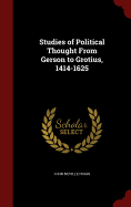 Studies of Political Thought from Gerson to Grotius, 1414-1625