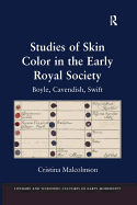 Studies of Skin Color in the Early Royal Society: Boyle, Cavendish, Swift