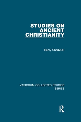 Studies on Ancient Christianity - Chadwick, Henry