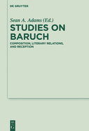 Studies on Baruch: Composition, Literary Relations, and Reception