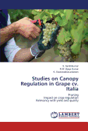 Studies on Canopy Regulation in Grape CV. Italia