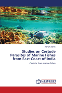 Studies on Cestode Parasites of Marine Fishes from East-Coast of India