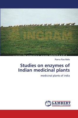 Studies on enzymes of Indian medicinal plants - Malla, Rama Rao