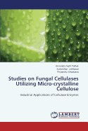 Studies on Fungal Cellulases Utilizing Micro-Crystalline Cellulose