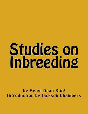 Studies on Inbreeding - King, Helen Dean, and Chambers, Jackson (Introduction by)
