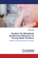 Studies on Metabolic Syndrome Indicators in Young Male Smokers