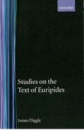 Studies on the Text of Euripides: Supplices, Electra, Heracles, Troads, Iphegenia in Taurus, Ion