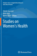 Studies on Women's Health - Agarwal, Ashok (Editor), and Aziz, Nabil (Editor), and Rizk, Botros (Editor)