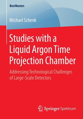 Studies with a Liquid Argon Time Projection Chamber: Addressing Technological Challenges of Large-Scale Detectors - Schenk, Michael