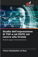 Studio dell'espressione di TGF-  ed EGFR nel cancro alla tiroide