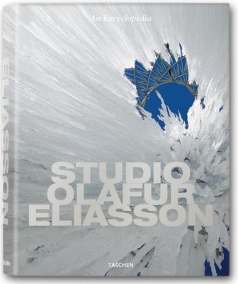 Studio Olafur Eliasson: An Encyclopedia - Eliasson, Olafur, and Ursprung, Philip