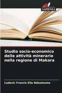 Studio socio-economico delle attivit minerarie nella regione di Makora