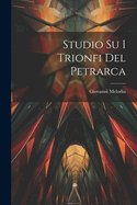 Studio Su I Trionfi del Petrarca