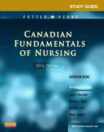 Study Guide and Skills Performance Checklists to Accompany Potter/Perry Canadian Fundamentals of Nursing, 5th Edition