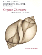 Study Guide and Solutions Manual for McMurry's Organic Chemistry: A Biological Approach