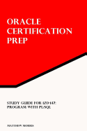 Study Guide for 1z0-147: Program with PL/SQL: Oracle Certification Prep