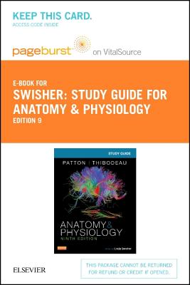 Study Guide for Anatomy & Physiology - Elsevier eBook on Vitalsource (Retail Access Card) - Swisher, Linda, RN, Edd, and Patton, Kevin T, PhD