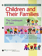 Study Guide for Bowden and Greenberg's Children and Their Families: A Continuum of Care