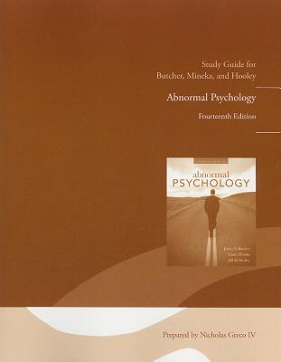 Study Guide for Butcher, Mineka, and Hooley Abnormal Psychology - Butcher, James N, Dr., and Mineka, Susan, and Hooley, Jill M, Dr., D.Phil.