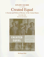Study Guide for Created Equal: A Social and Political History of the United States, Brief Edition (Combined Volume and Volume 1)