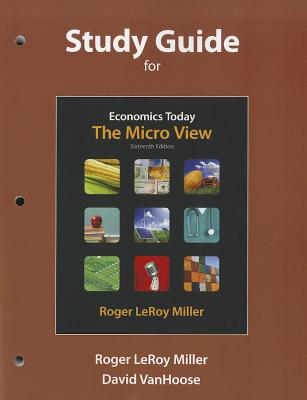 Study Guide for Economics Today: The Micro View - Miller, Roger LeRoy