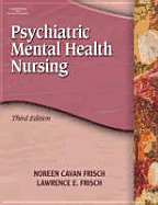 Study Guide for Frisch/Frisch S Psychiatric Mental Health Nursing, 3rd