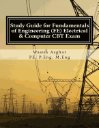 Study Guide for Fundamentals of Engineering (Fe) Electrical and Computer CBT Exam: Practice Over 400 Solved Problems Based on Ncees(r) Fe CBT Specification Version 9.4