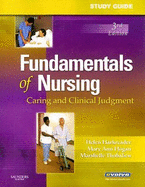Study Guide for Fundamentals of Nursing: Caring and Clinical Judgment - Harkreader, Helen, and Hogan, Mary Ann, and Thobaben, Marshelle