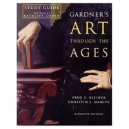 Study Guide for Kleiner/Mamiya S Gardner S Art Through the Ages, 11th
